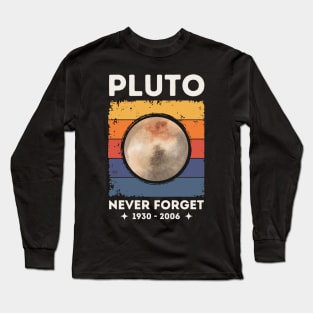 Never Forget Pluto Long Sleeve T-Shirt